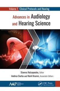 Advances in Audiology and Hearing Science: Volume 1: Clinical Protocols and Hearing Devices (Paperback)
