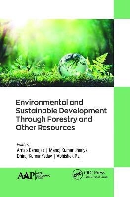 Environmental and Sustainable Development Through Forestry and Other Resources (Paperback, 1)