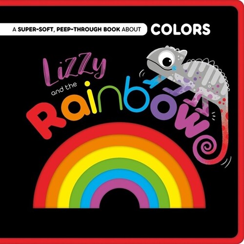 Lizzy and the Rainbow: Peep-Through Felt Book (Board Books)