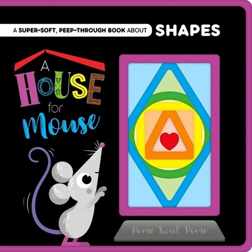 A House for Mouse-A Super-Soft, Peep-Through Felt Book about Shapes (Board Books)