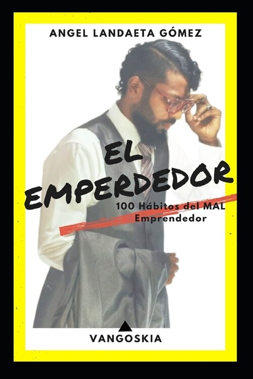 El Emperdedor: 100 H?itos del Mal EMPRENDEDOR (Paperback)