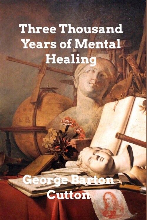 Three Thousand Years of Mental Healing (Paperback)