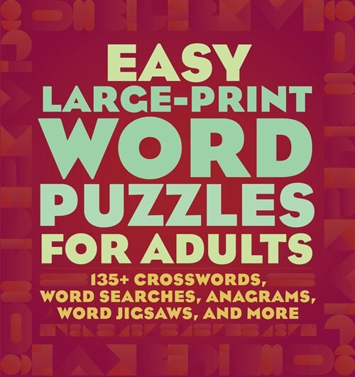 Easy Large-Print Word Puzzles for Adults: 160+ Crosswords, Word Searches, Anagrams, Word Jigsaws, and More (Paperback)