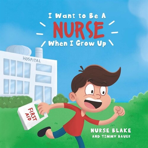 I Want to Be a Nurse When I Grow Up (Hardcover)