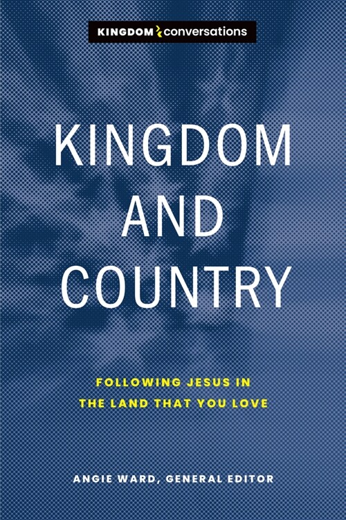 Kingdom and Country: Following Jesus in the Land That You Love (Paperback)