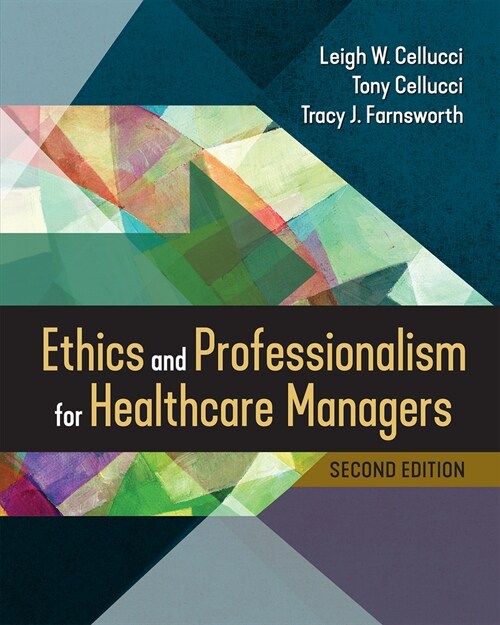Ethics and Professionalism for Healthcare Managers, Second Edition (Paperback, 2)