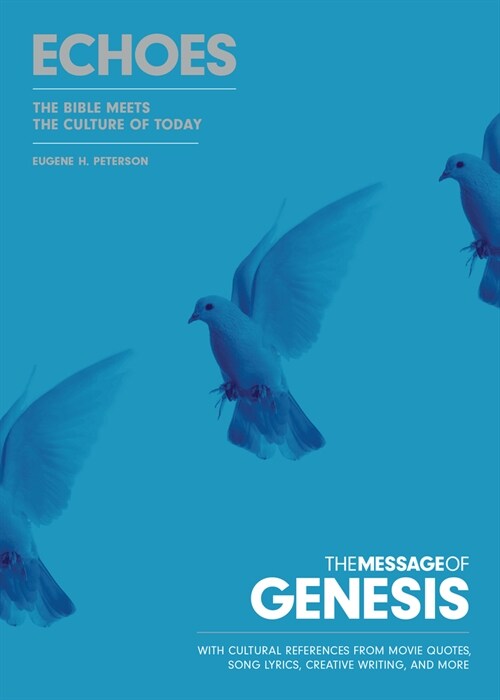 The Message of Genesis: Echoes (Softcover): The Bible Meets the Culture of Today (Paperback)