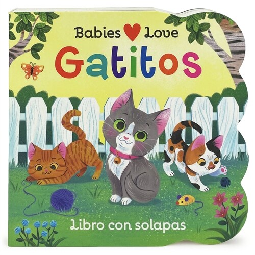 Babies Love Gatitos / Babies Love Kittens (Spanish Edition) (Board Books)