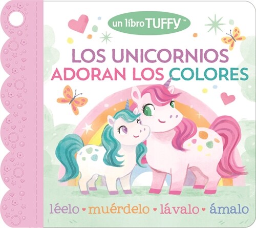Los Unicornios Adoran Los Colores / Unicorns Love Colors (Spanish Edition) (a Tuffy Book) (Paperback)