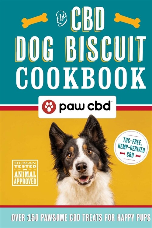 The CBD Dog Biscuit Cookbook: Over 150 Pawsome CBD Treats for Happy Pups (Hardcover)