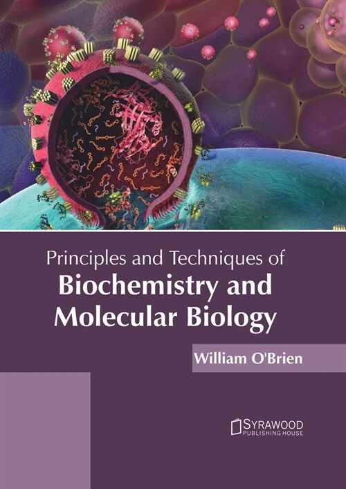 Principles and Techniques of Biochemistry and Molecular Biology (Hardcover)