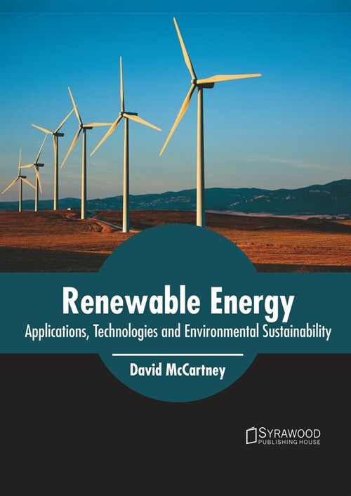 Renewable Energy: Applications, Technologies and Environmental Sustainability (Hardcover)