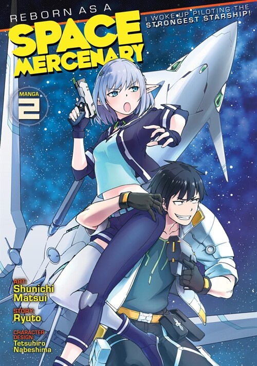 Reborn as a Space Mercenary: I Woke Up Piloting the Strongest Starship! (Manga) Vol. 2 (Paperback)