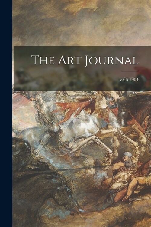 The Art Journal; v.66 1904 (Paperback)