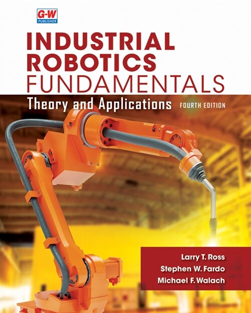 Industrial Robotics Fundamentals: Theory and Applications (Paperback, 4, Fourth Edition)