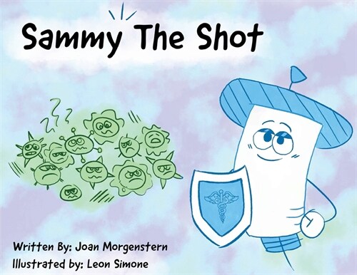 Sammy The Shot: Preparing Children for Vaccinations (Paperback)
