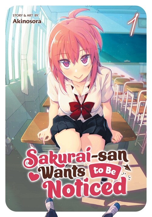 Sakurai-San Wants to Be Noticed Vol. 1 (Paperback)