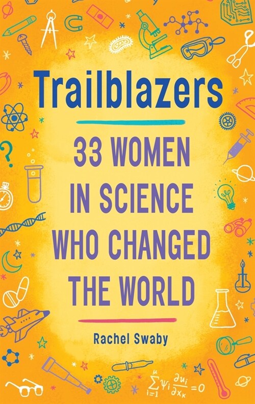 Trailblazers: 33 Women in Science Who Changed the World (Prebound)