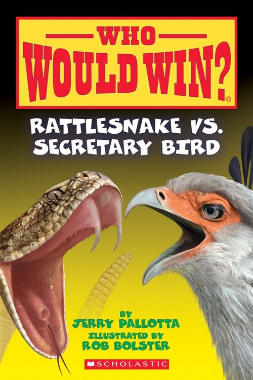 Rattlesnake vs. Secretary Bird (Who Would Win?) (Prebound)