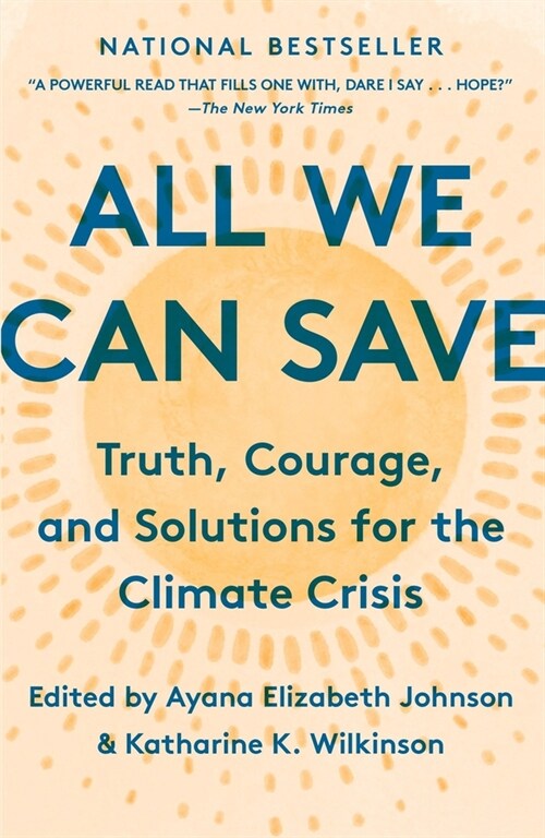 All We Can Save: Truth, Courage and Solutions for the Climate Crisis (Prebound)