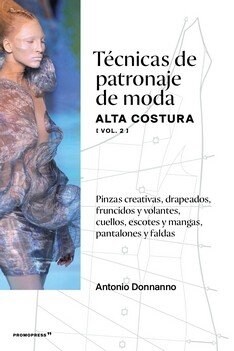TECNICAS DE PATRONAJE DE MODA ALTA COSTURA (VOL. 2) (Hardcover)