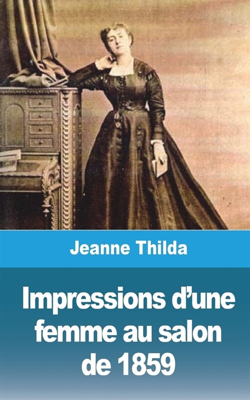 Impressions dune femme au salon de 1859 (Paperback)