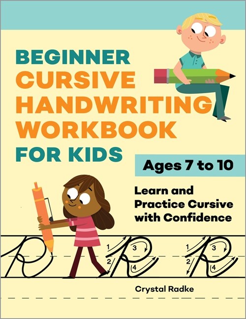 Beginner Cursive Handwriting Workbook for Kids: Learn and Practice Cursive with Confidence (Paperback)
