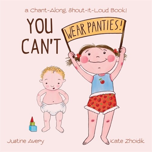 You Cant Wear Panties!: a Chant-Along, Shout-It-Loud Book! (Paperback)
