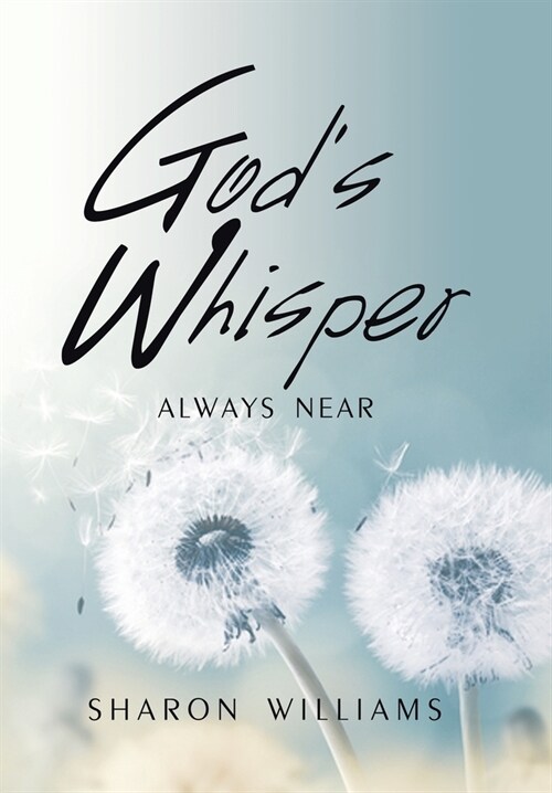 Gods Whisper: Always Near (Hardcover)