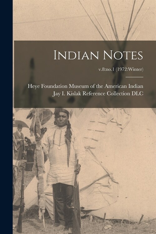 Indian Notes; v.8: no.1 (1972: winter) (Paperback)