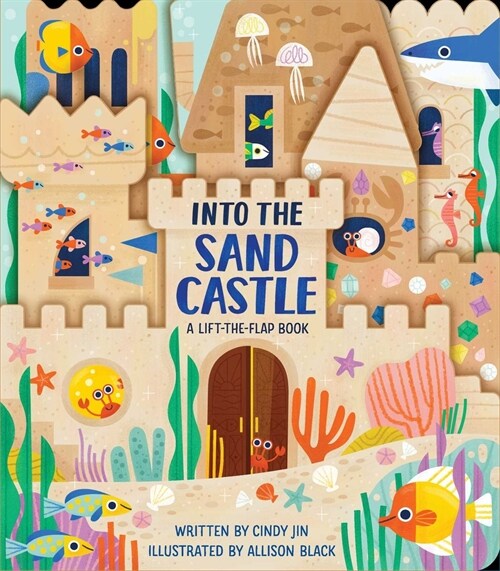 Into the Sand Castle: A Lift-The-Flap Book (Board Books)
