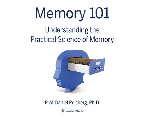 Memory 101: Understanding the Practical Science of Memory (Audio CD)