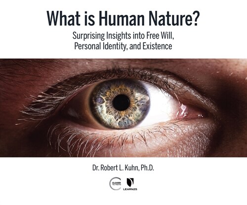 What Is Human Nature?: Surprising Insights Into Free Will, Personal Identity, and Existence (Audio CD)