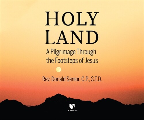 Holy Land: A Pilgrimage Through the Footsteps of Jesus (Audio CD)