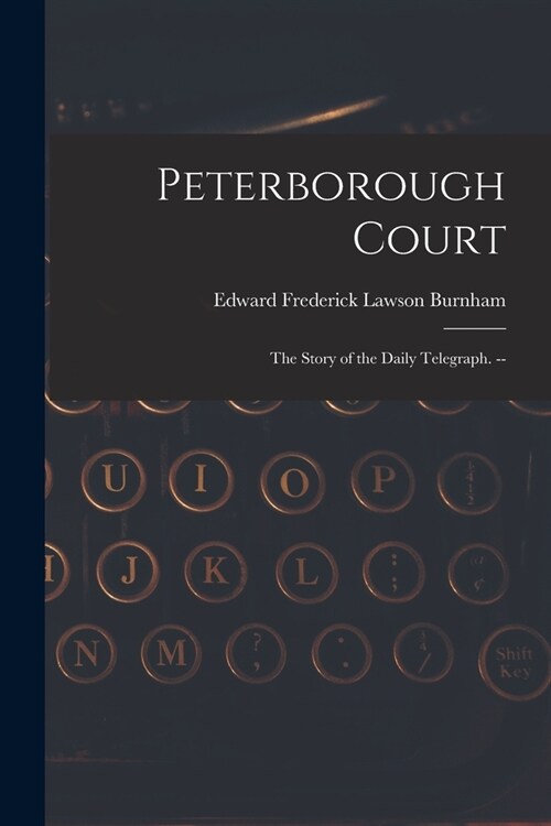 Peterborough Court: the Story of the Daily Telegraph. -- (Paperback)