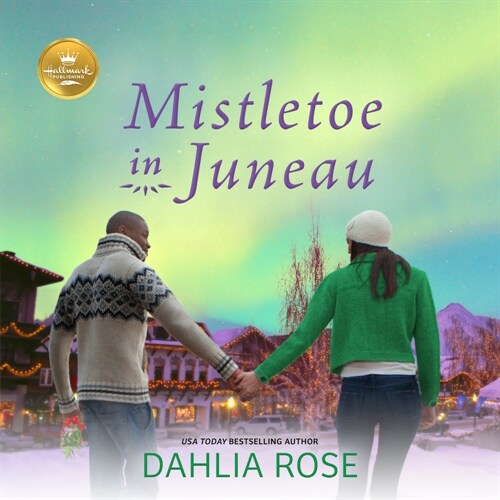 Mistletoe in Juneau: An Alaskan Christmas Romance from Hallmark Publishing (MP3 CD)