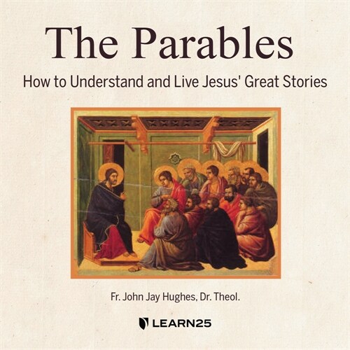 The Parables: How to Understand and Live Jesus Great Stories (Audio CD)