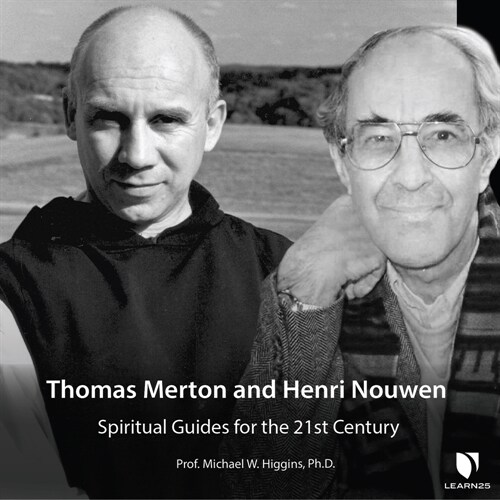 Thomas Merton and Henri Nouwen: Spiritual Guides for the 21st Century (Audio CD)
