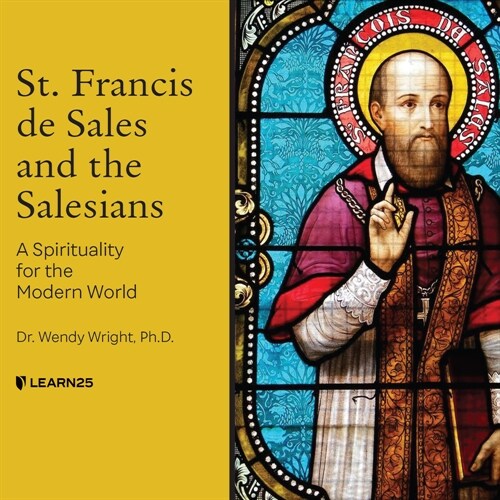 St. Francis de Sales and the Salesians: A Spirituality for the Modern World (Audio CD)