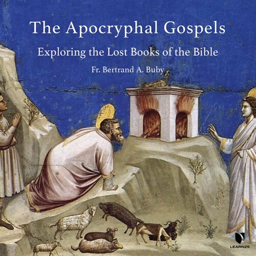 The Apocryphal Gospels: Exploring the Lost Books of the Bible (MP3 CD)