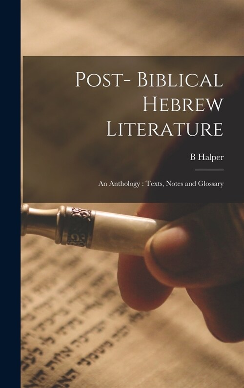 Post- Biblical Hebrew Literature: an Anthology: Texts, Notes and Glossary (Hardcover)