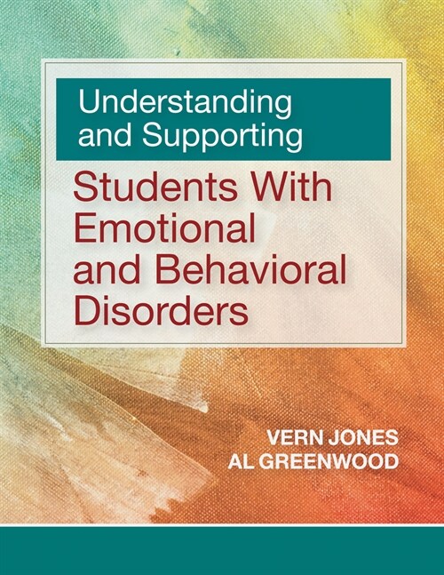 Understanding and Supporting Students with Emotional and Behavioral Disorders (Paperback)