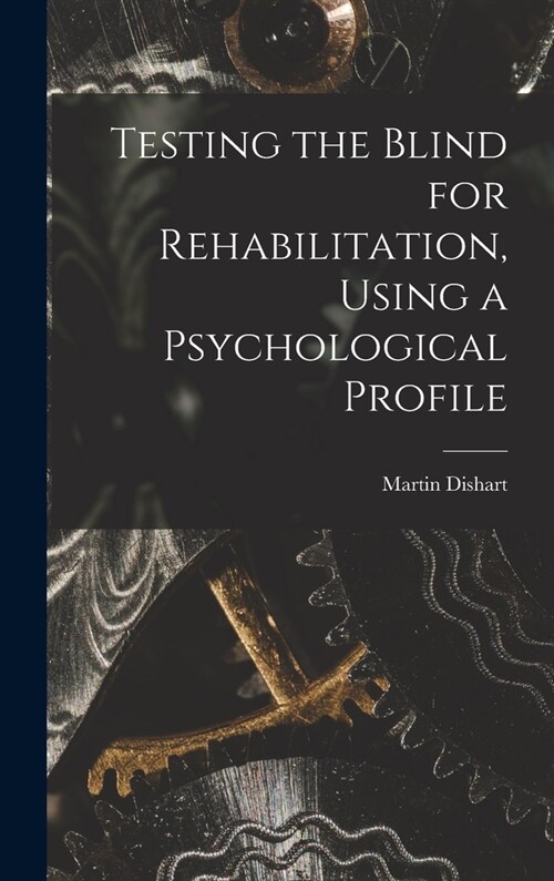 Testing the Blind for Rehabilitation, Using a Psychological Profile (Hardcover)