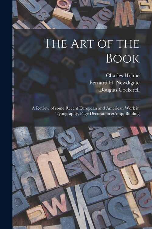 The Art of the Book; a Review of Some Recent European and American Work in Typography, Page Decoration & Binding (Paperback)