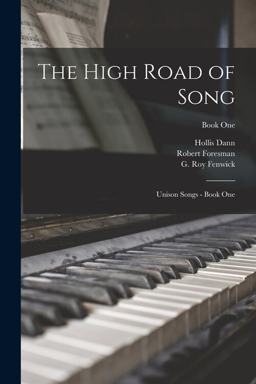 The High Road of Song: Unison Songs - Book One; Book One (Paperback)