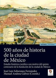 500 ANOS DE HISTORIA DE LA CIUDAD DE MEXICO (Hardcover)