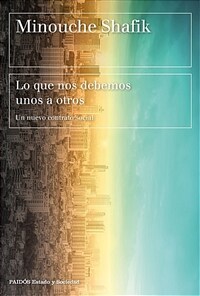 Lo que nos debemos unos a otros : un nuevo contrato social
