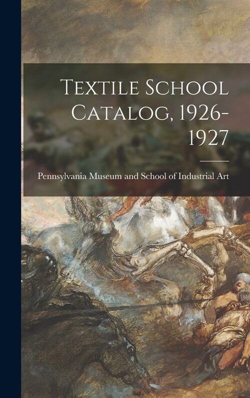 Textile School Catalog, 1926-1927 (Hardcover)