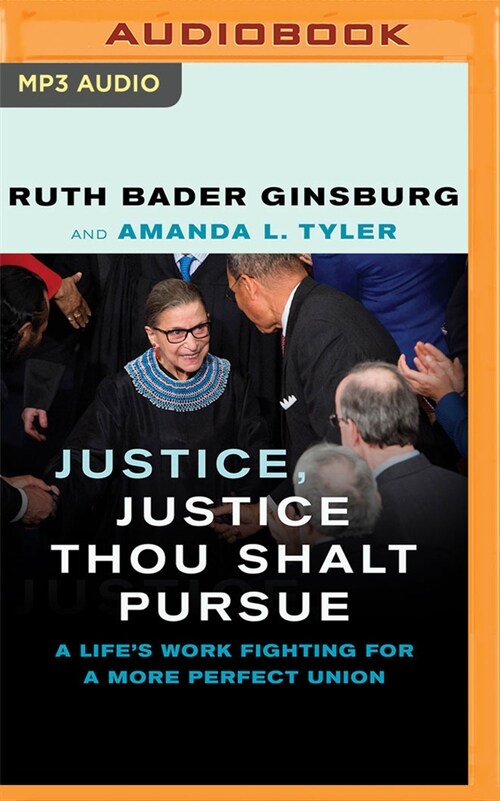 Justice, Justice Thou Shalt Pursue: A Lifes Work Fighting for a More Perfect Union (MP3 CD)