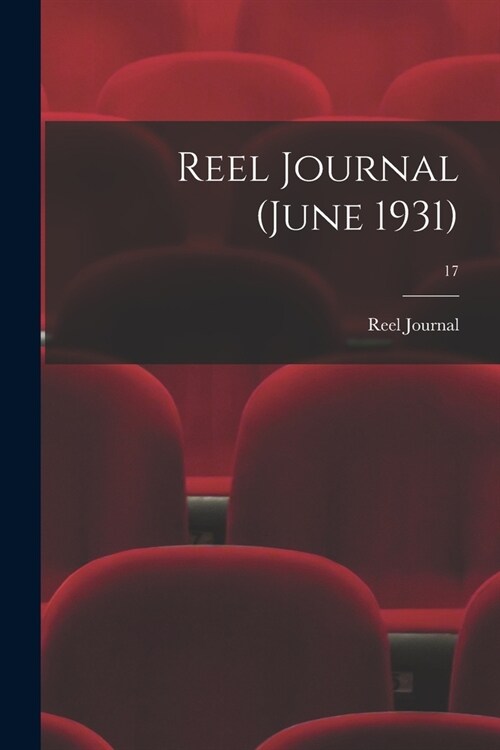 Reel Journal (June 1931); 17 (Paperback)